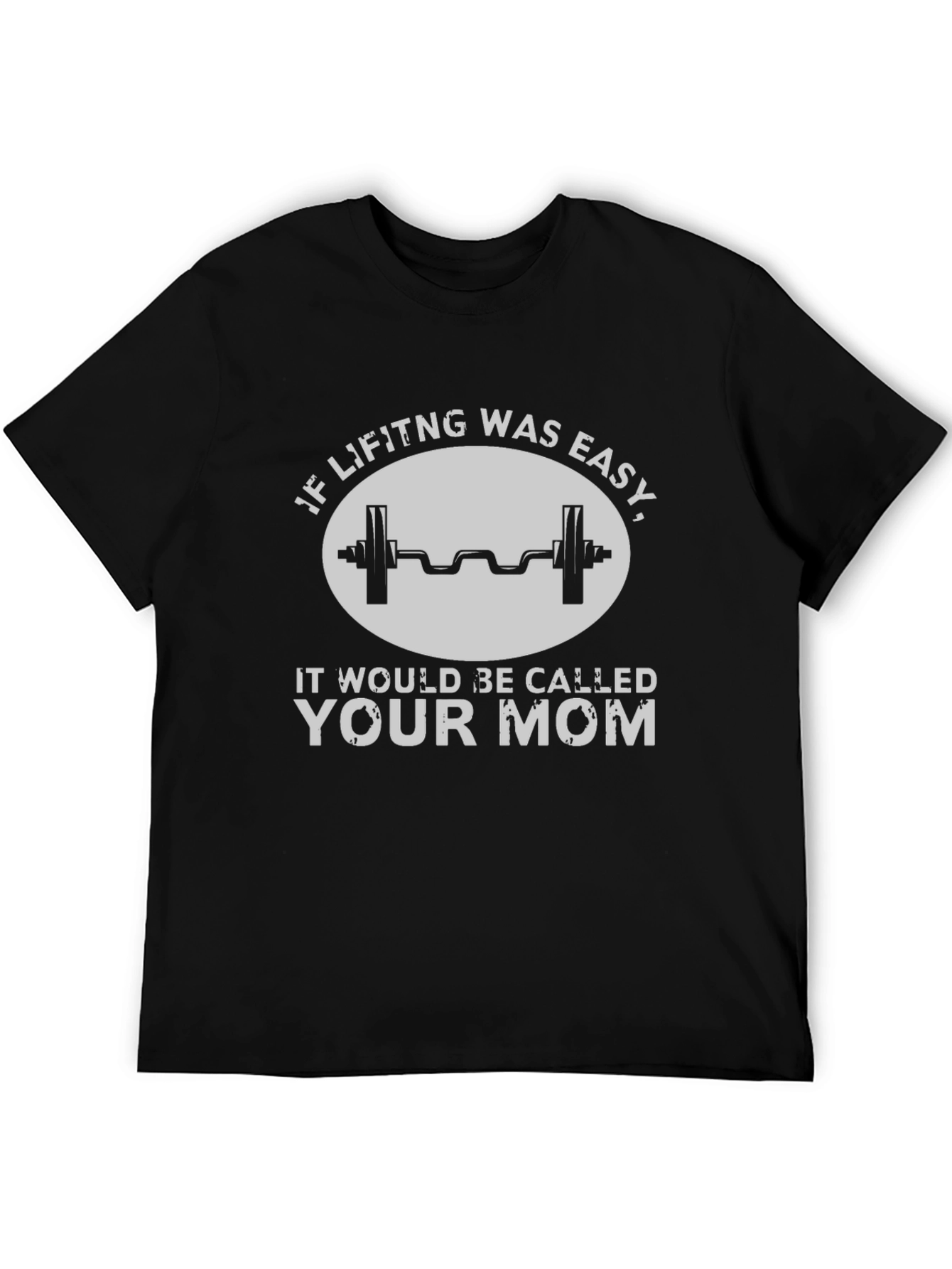 Funny Workout T-Shirt - If Lifting Was Easy