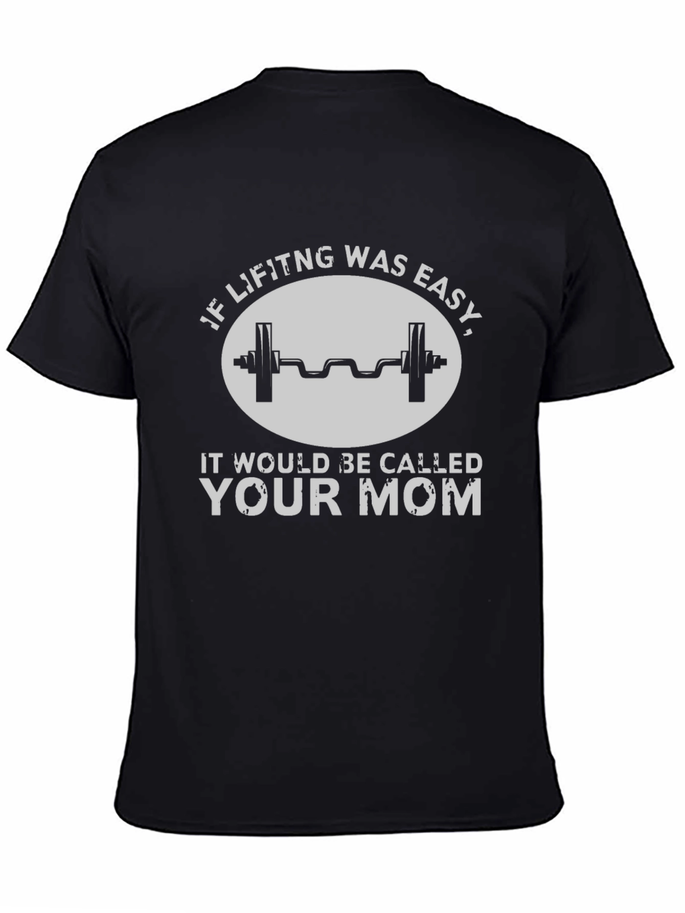 Funny Workout T-Shirt - If Lifting Was Easy