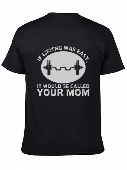 Funny Workout T-Shirt - If Lifting Was Easy