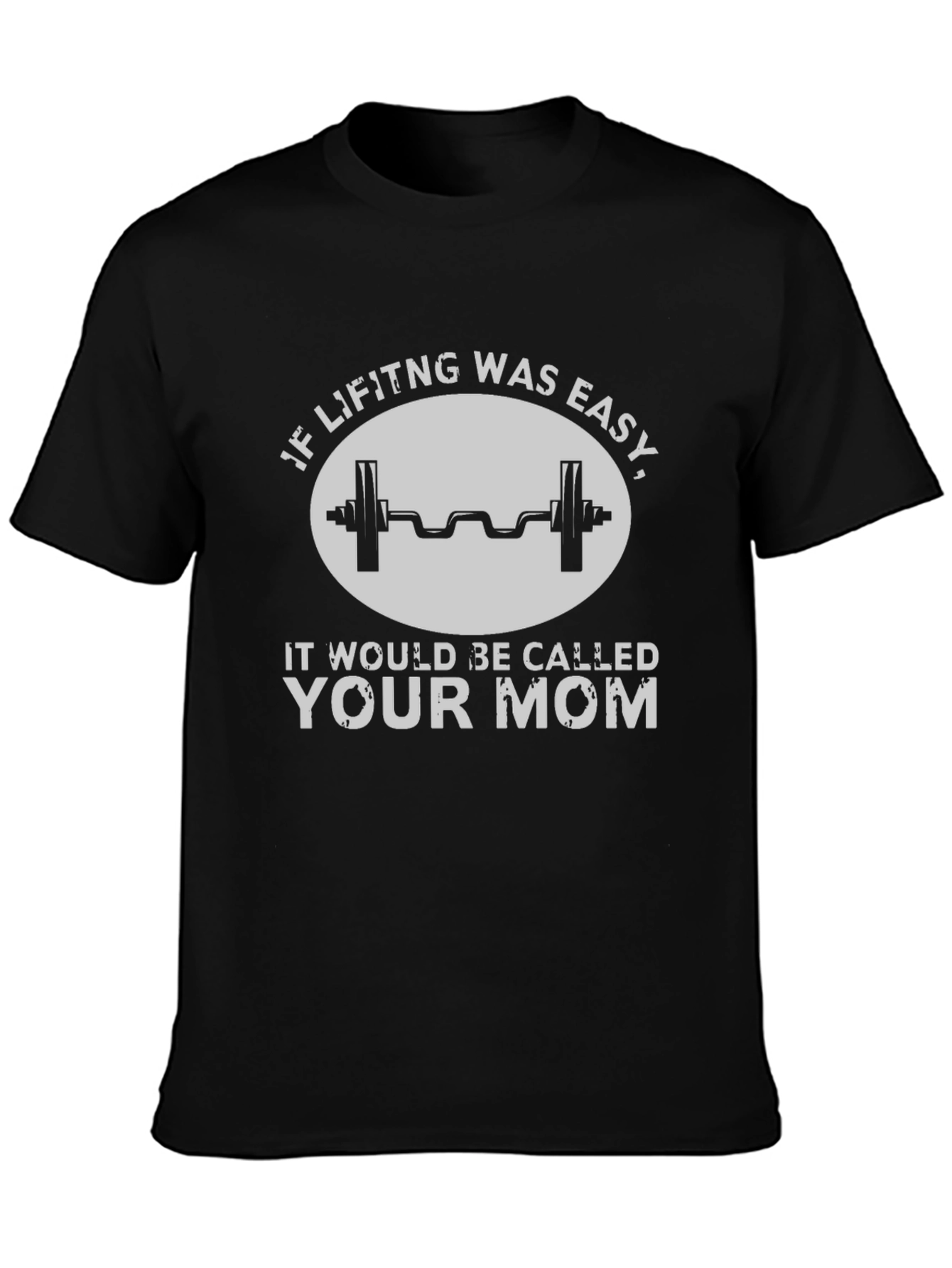 Funny Workout T-Shirt - If Lifting Was Easy