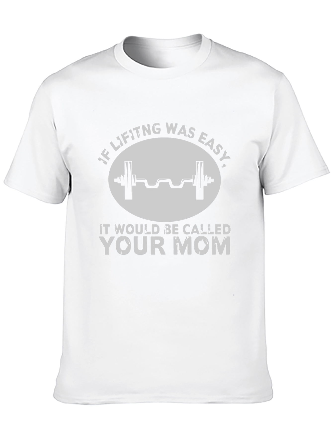 Funny Workout T-Shirt - If Lifting Was Easy