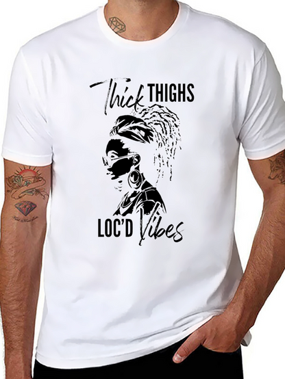 Thick Thighs Locd Vibes Graphic T-Shirt