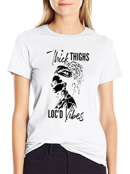 Thick Thighs Locd Vibes Graphic T-Shirt