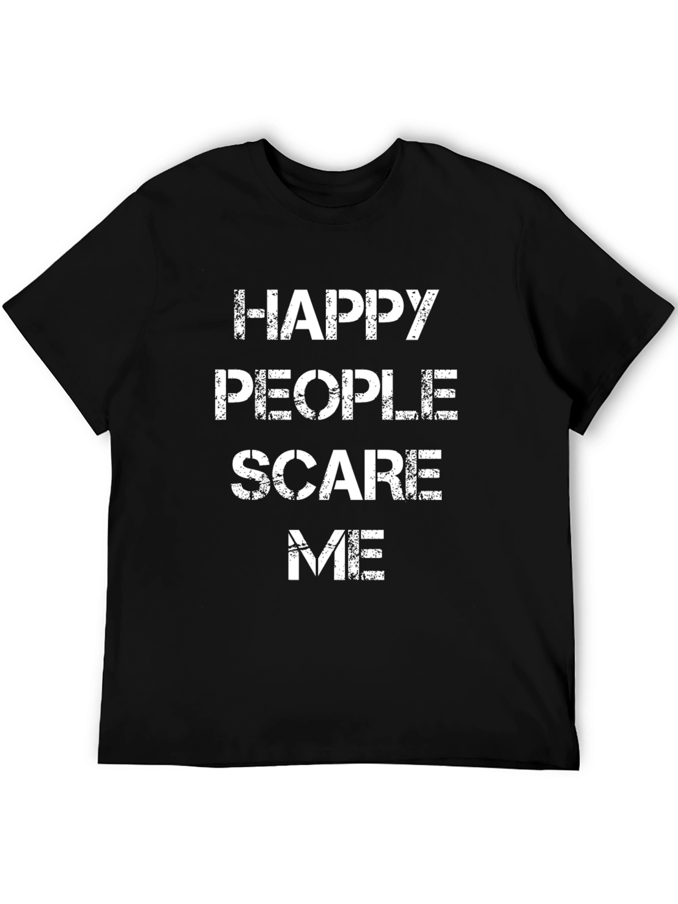 Happy People Scare Me T-Shirt