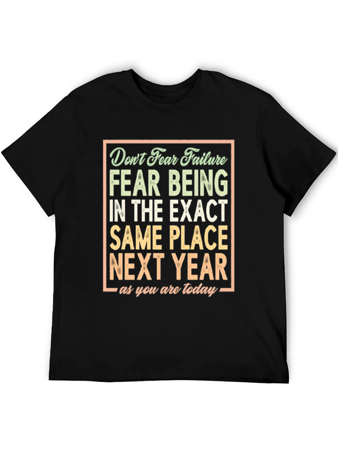 Motivational T-Shirt: Dont Fear Failure