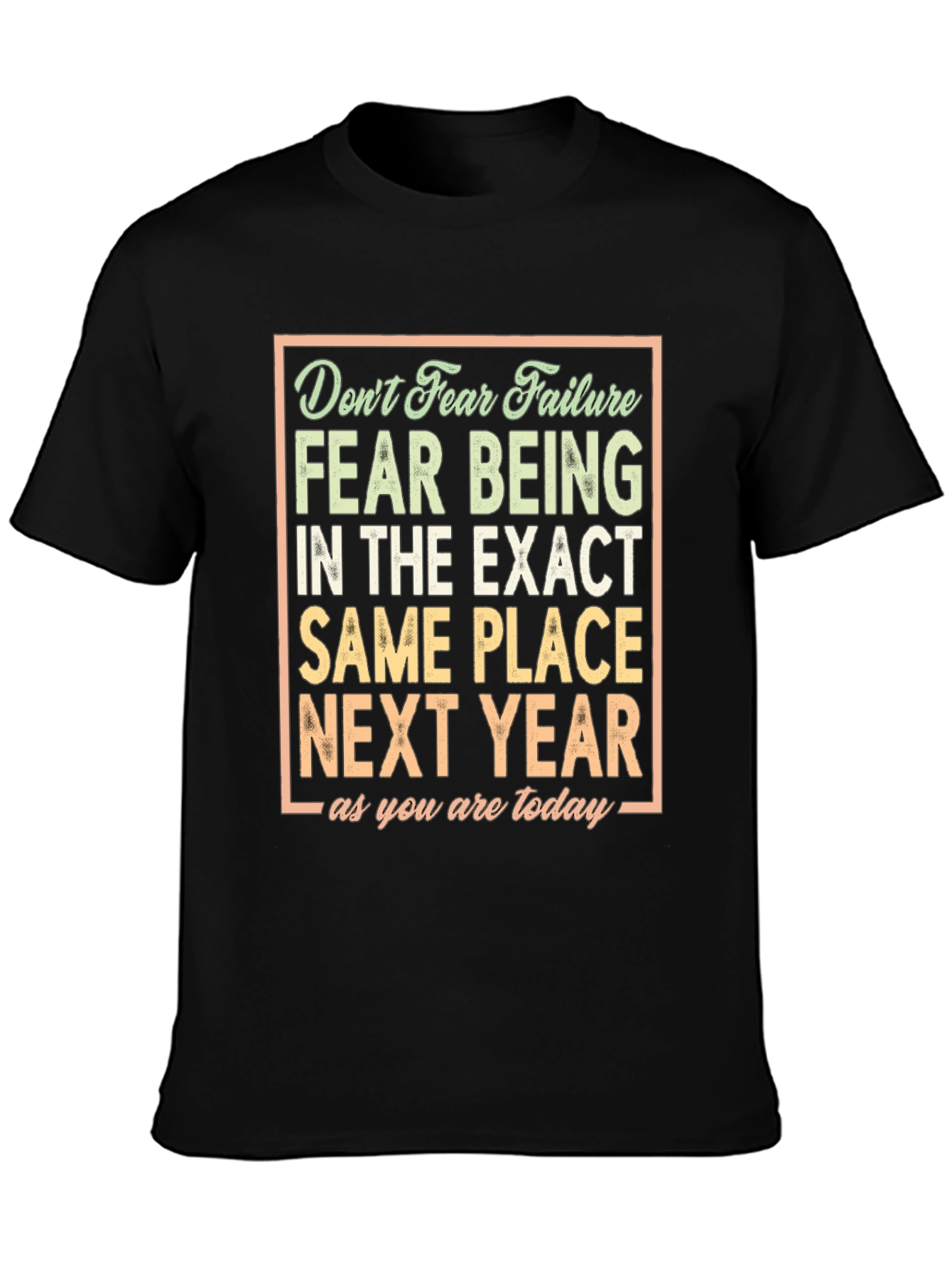 Motivational T-Shirt: Dont Fear Failure