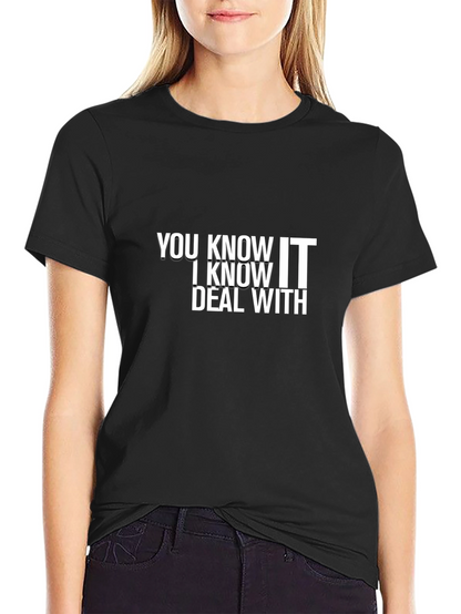 You Know I Know Deal With Black Graphic T-Shirt