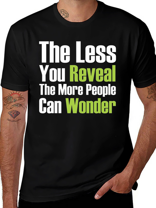 The Less You Reveal Graphic Tee