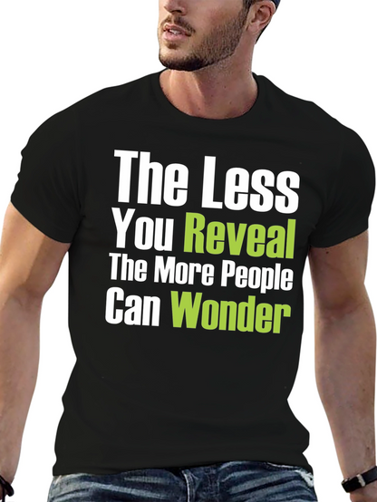 The Less You Reveal Graphic Tee