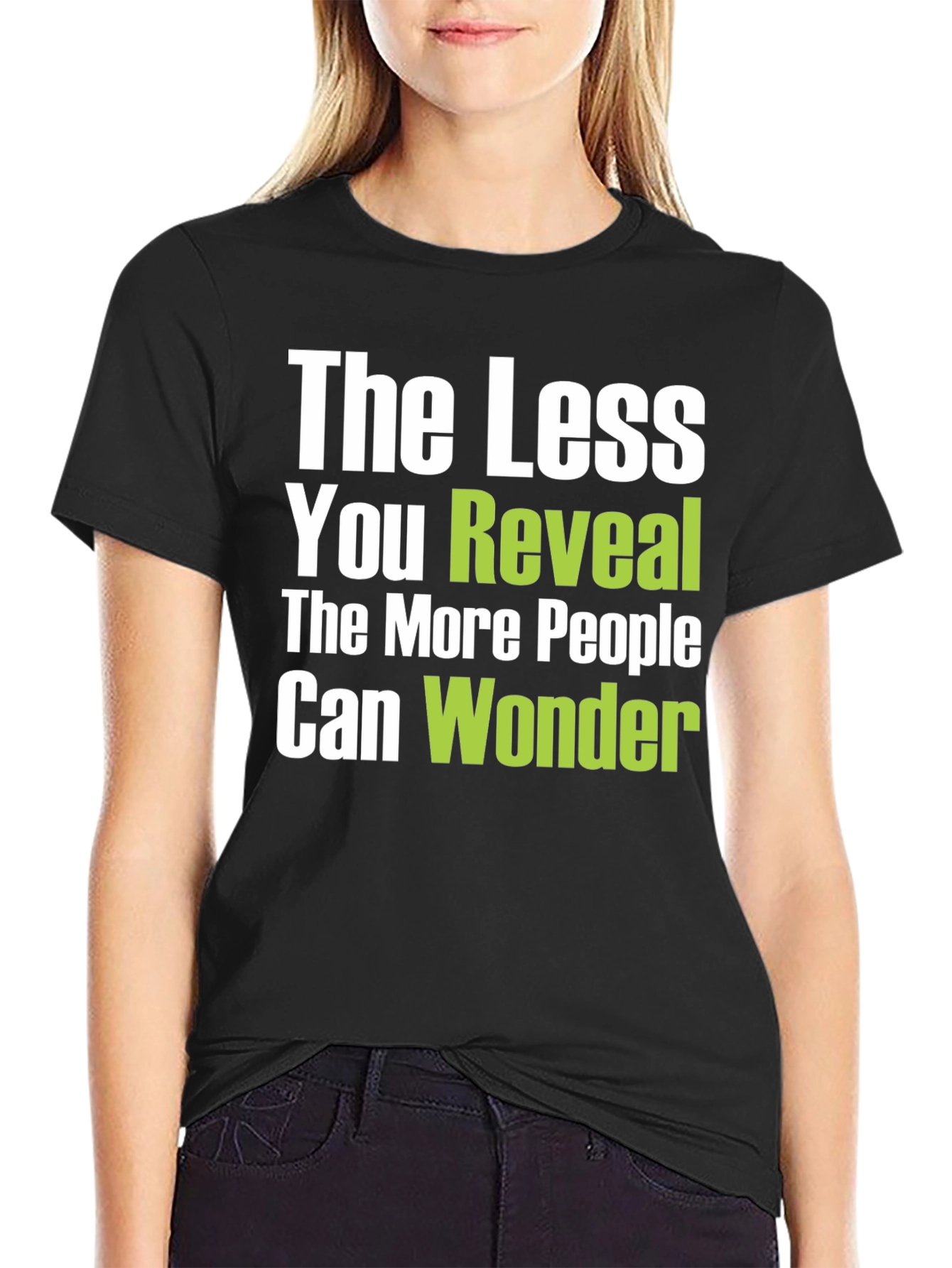 The Less You Reveal Graphic Tee