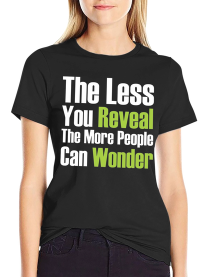 The Less You Reveal Graphic Tee