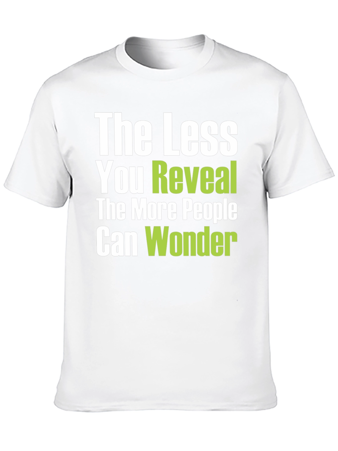 The Less You Reveal Graphic Tee