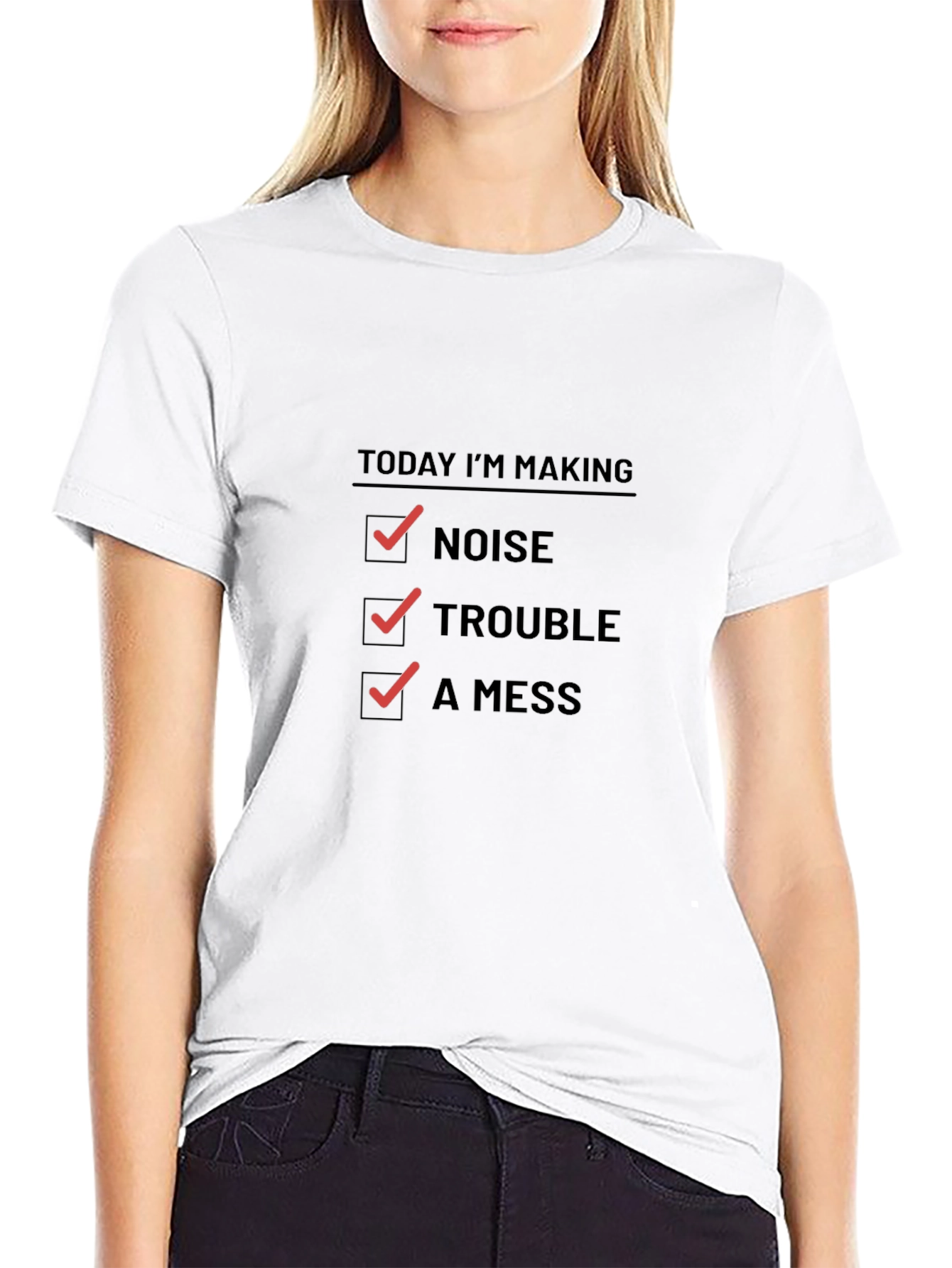 Today Im Making Noise Trouble A Mess Funny T-Shirt