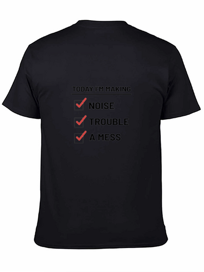 Today Im Making Noise Trouble A Mess Funny T-Shirt