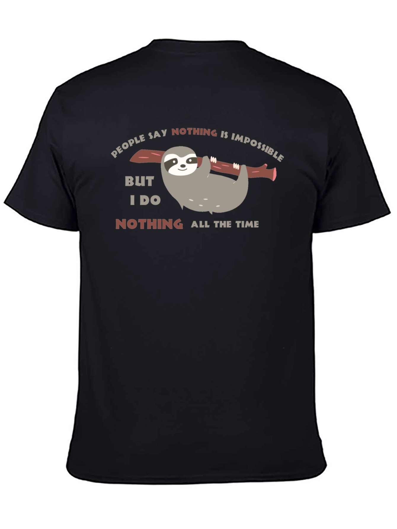 Funny Sloth Nothing All The Time Black T-Shirt
