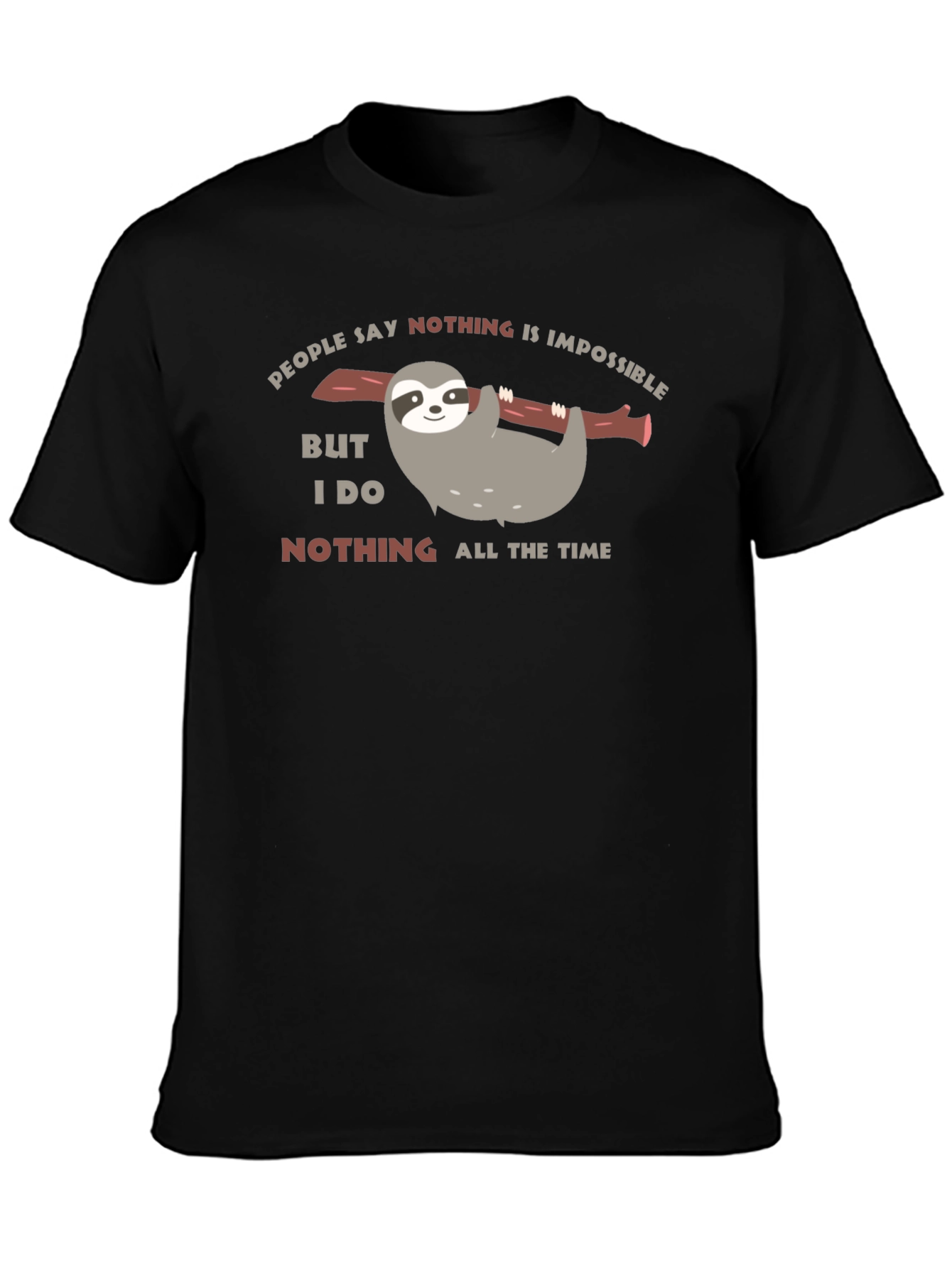 Funny Sloth Nothing All The Time Black T-Shirt