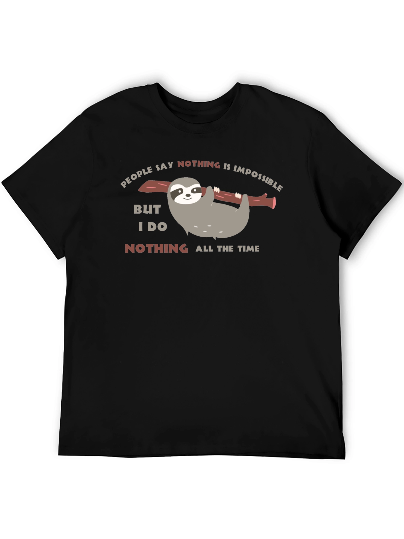 Funny Sloth Nothing All The Time Black T-Shirt