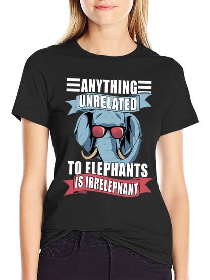 Elephant Pun T-Shirt - Anything Unrelated Is Irrelephant!