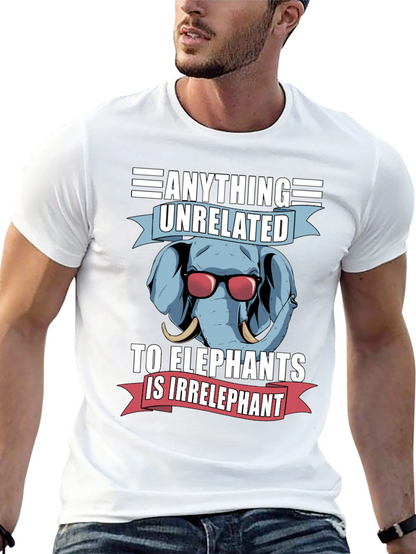 Elephant Pun T-Shirt - Anything Unrelated Is Irrelephant!