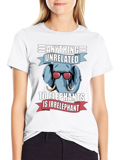 Elephant Pun T-Shirt - Anything Unrelated Is Irrelephant!