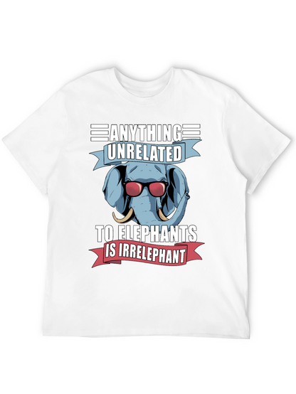 Elephant Pun T-Shirt - Anything Unrelated Is Irrelephant!