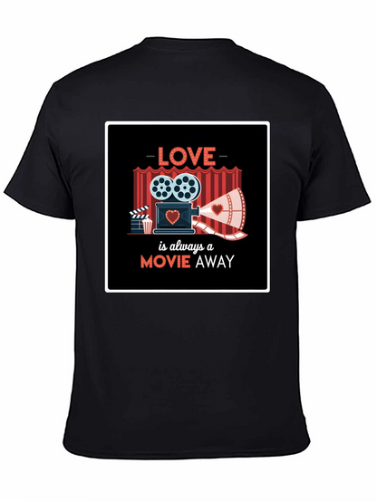 Love is Always A Movie Away T-Shirt