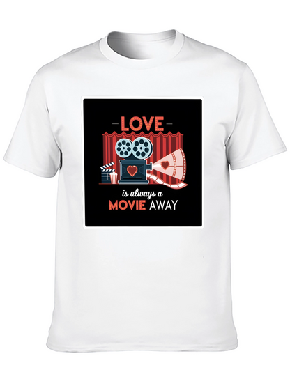 Love is Always A Movie Away T-Shirt