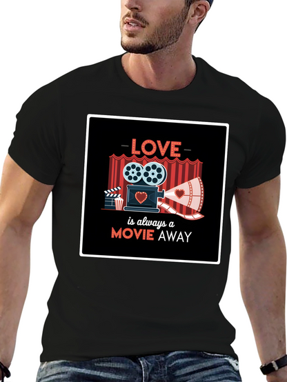 Love is Always A Movie Away T-Shirt