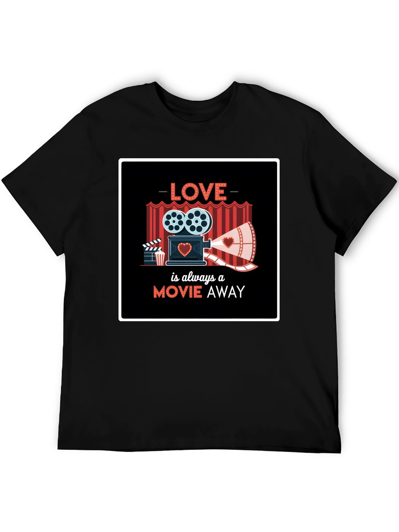 Love is Always A Movie Away T-Shirt