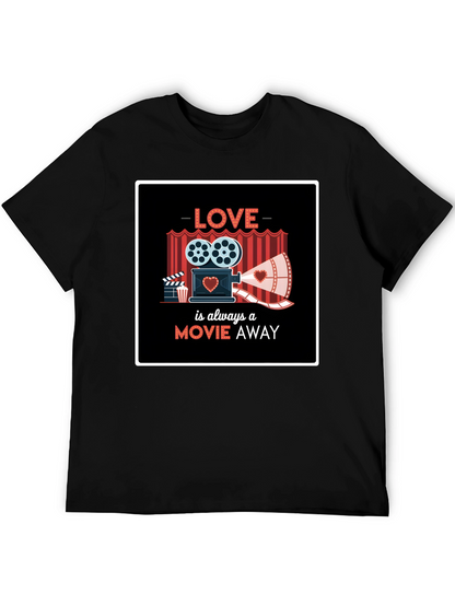 Love is Always A Movie Away T-Shirt