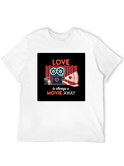 Love is Always A Movie Away T-Shirt