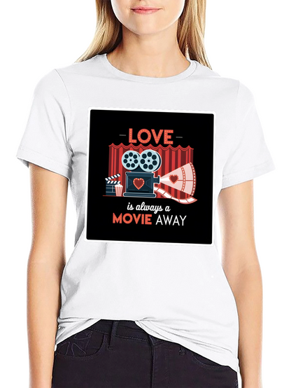 Love is Always A Movie Away T-Shirt
