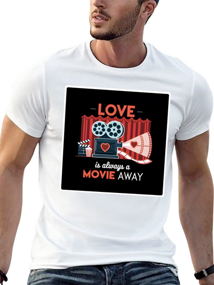 Love is Always A Movie Away T-Shirt