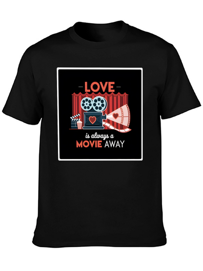 Love is Always A Movie Away T-Shirt