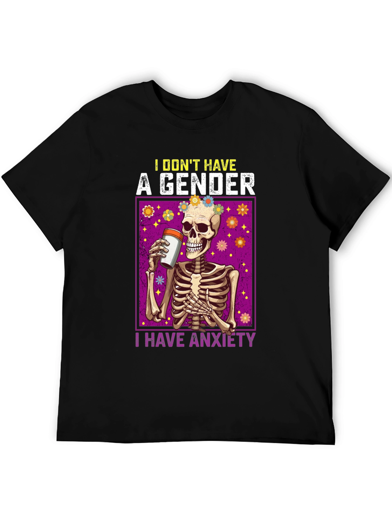 I Dont Have A Gender I Have Anxiety T-Shirt