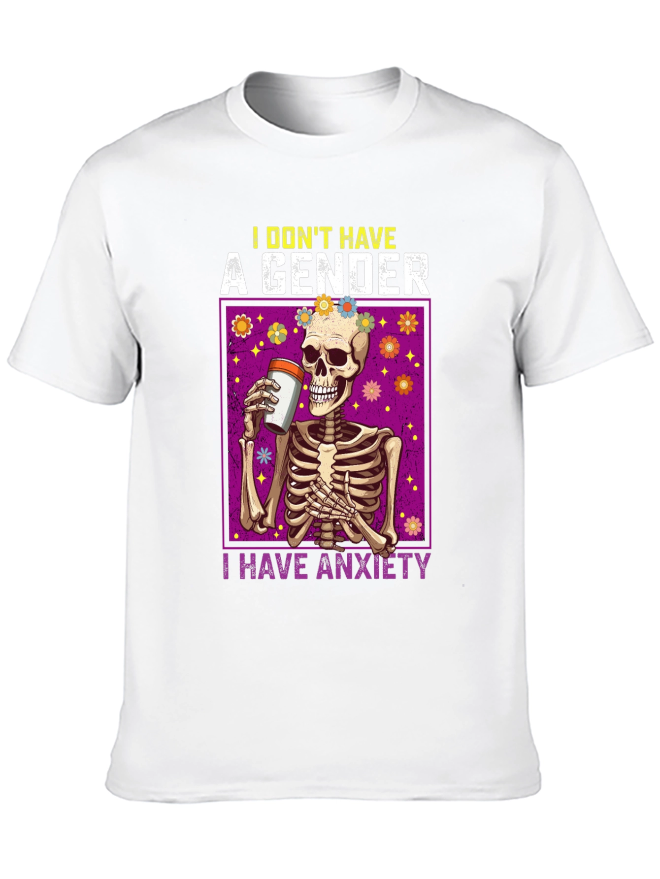 I Dont Have A Gender I Have Anxiety T-Shirt