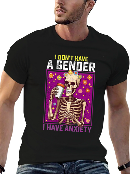 I Dont Have A Gender I Have Anxiety T-Shirt
