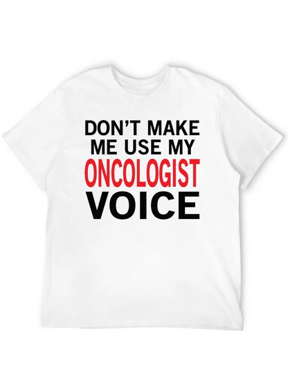Oncologist Voice Novelty T-Shirt
