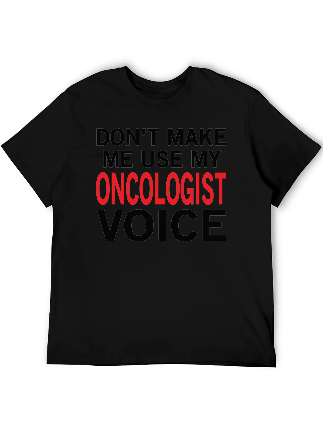 Oncologist Voice Novelty T-Shirt