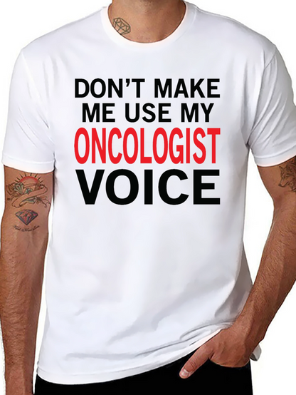 Oncologist Voice Novelty T-Shirt
