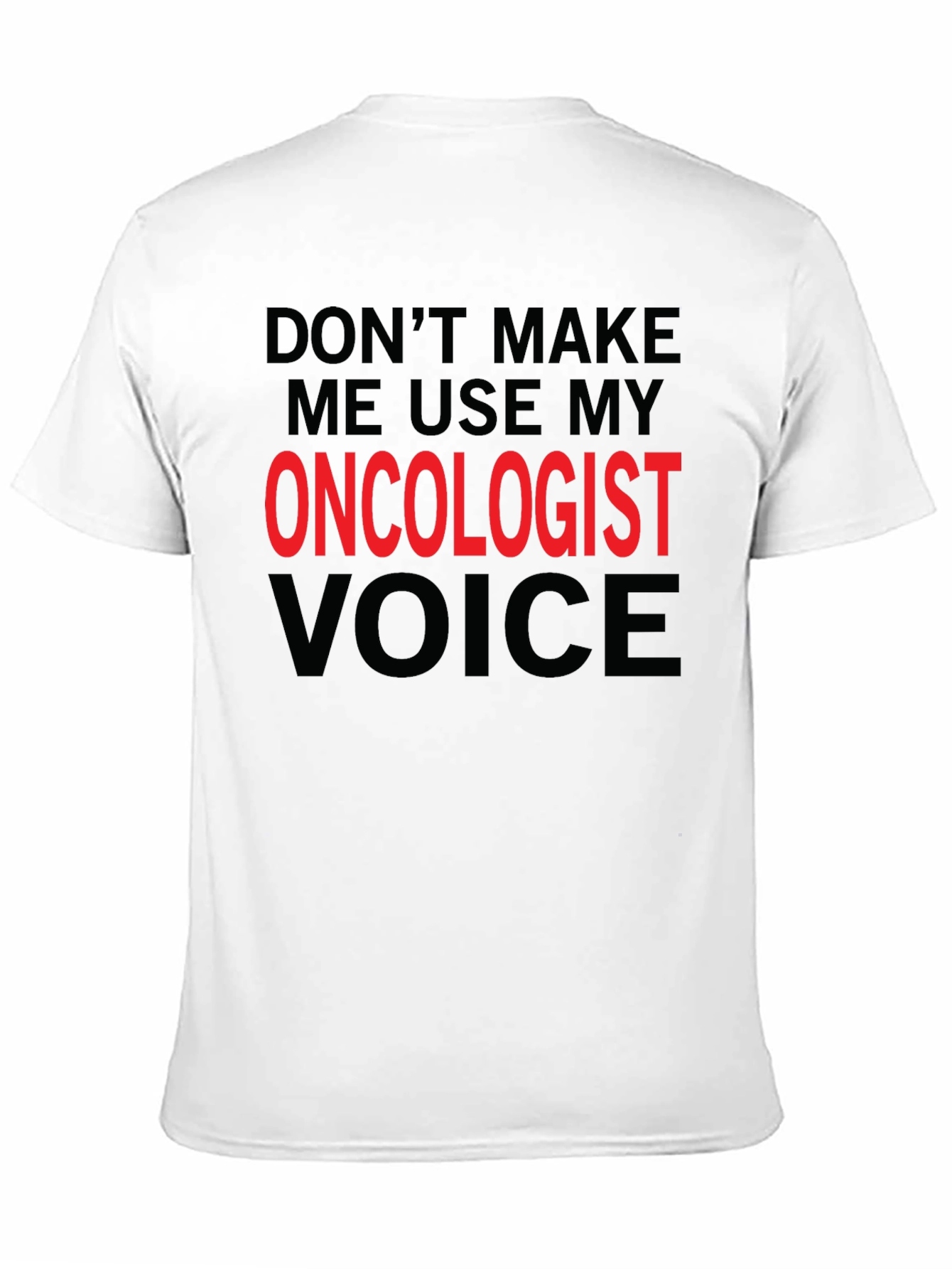 Oncologist Voice Novelty T-Shirt