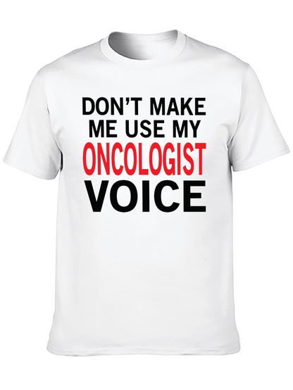Oncologist Voice Novelty T-Shirt