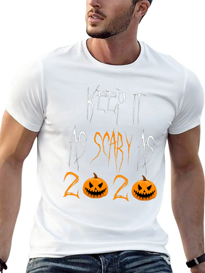 Keep it as Scary as 2020 Halloween Tee