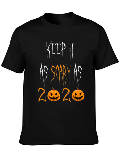 Keep it as Scary as 2020 Halloween Tee