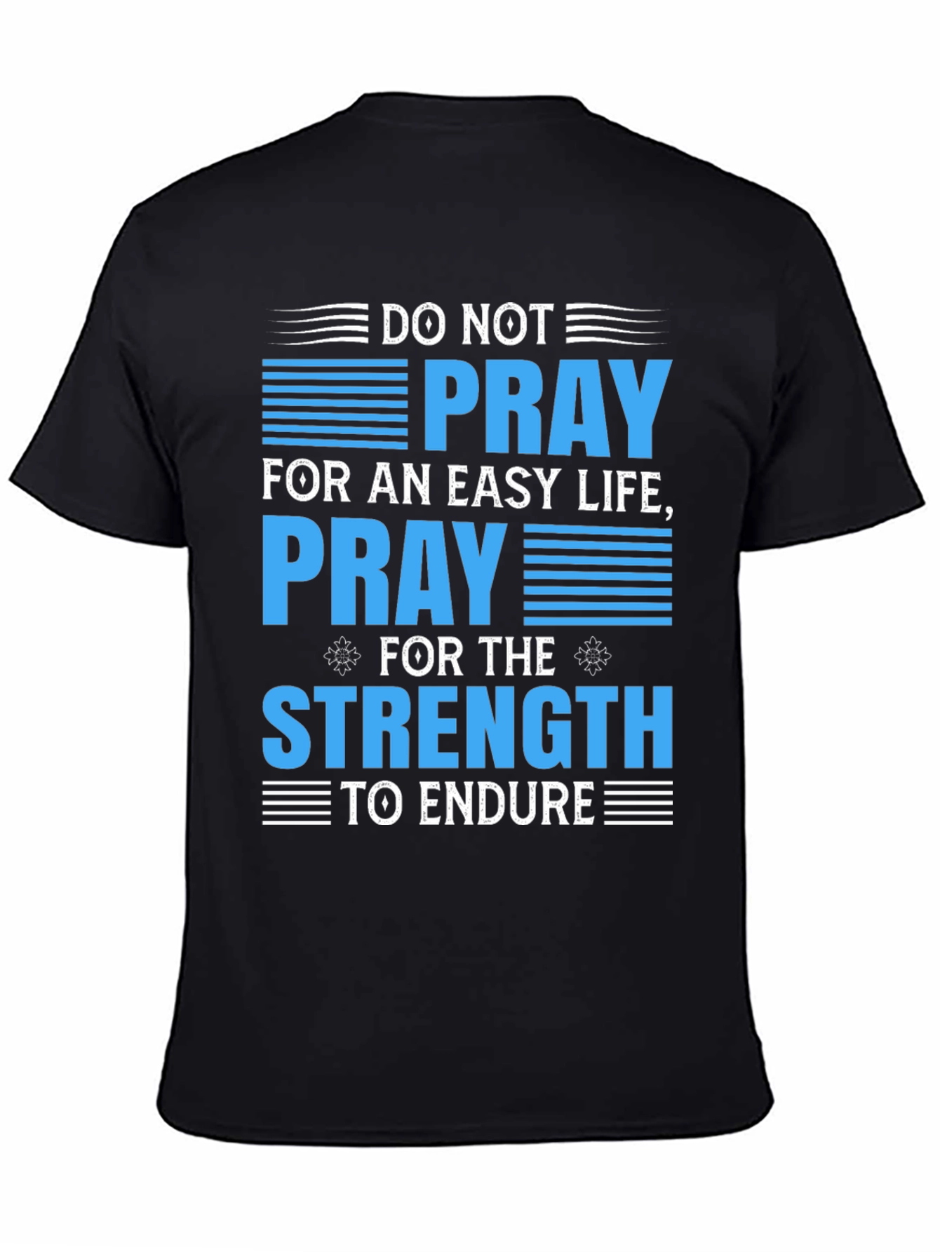 Inspirational T-Shirt: Pray for Strength