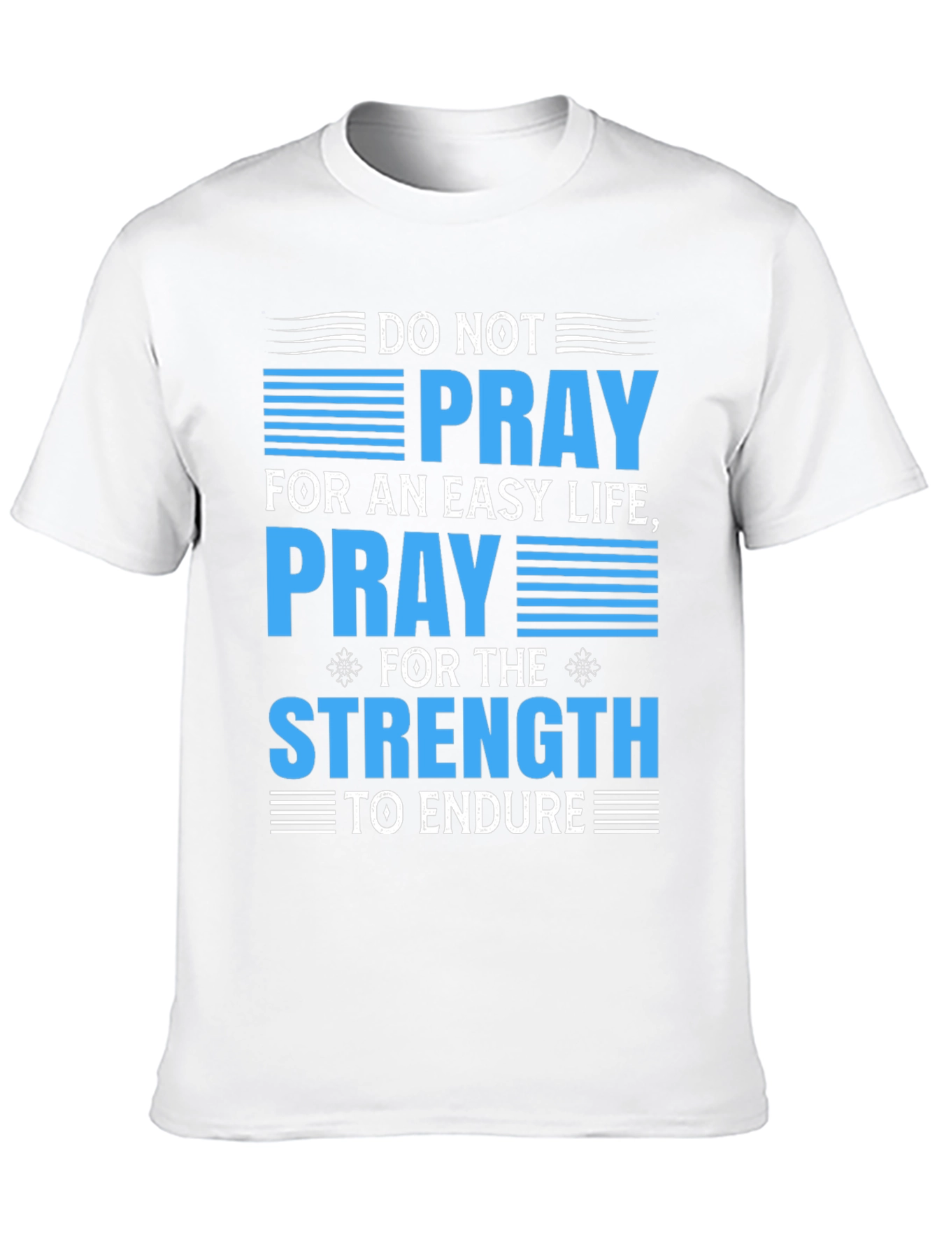 Inspirational T-Shirt: Pray for Strength