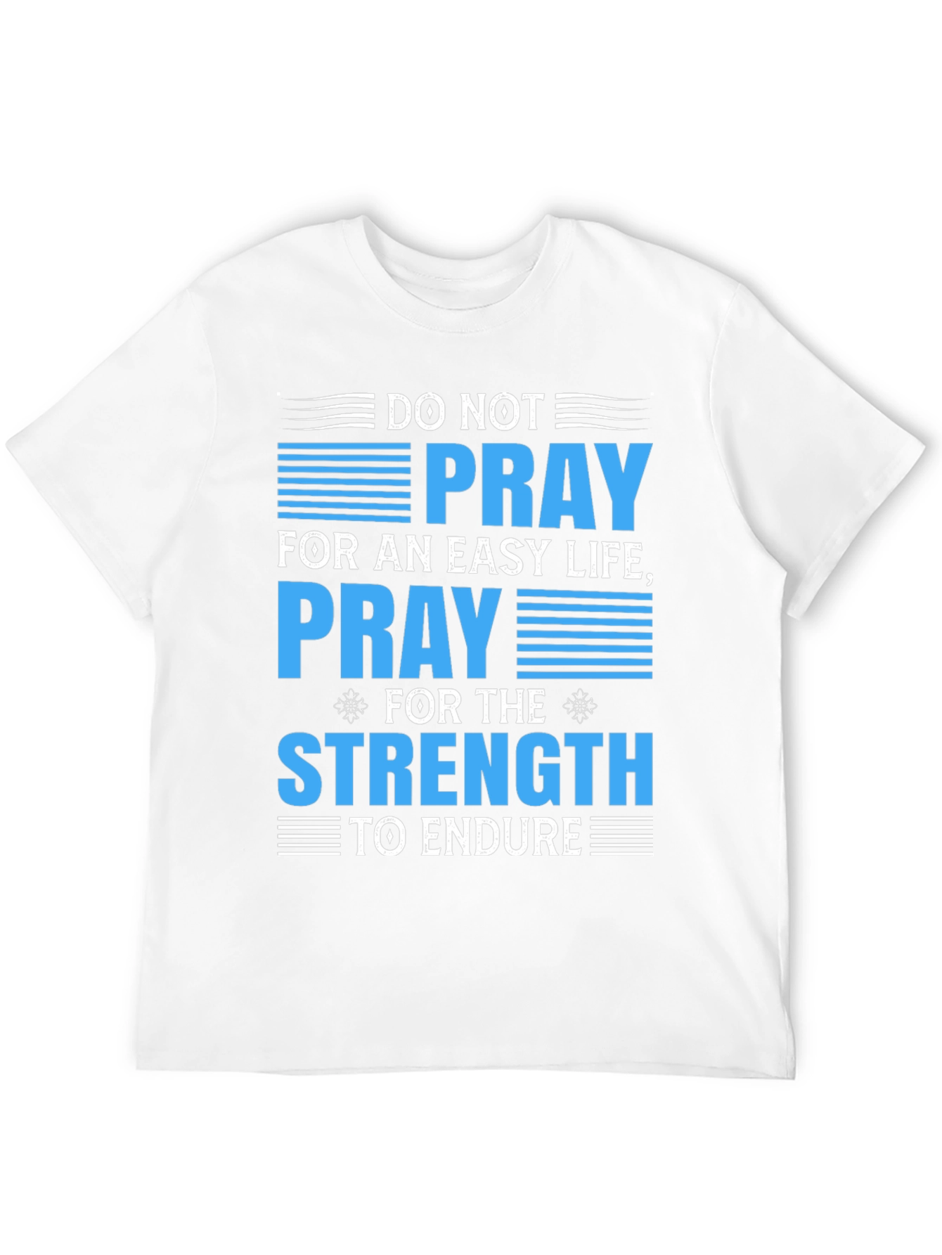 Inspirational T-Shirt: Pray for Strength