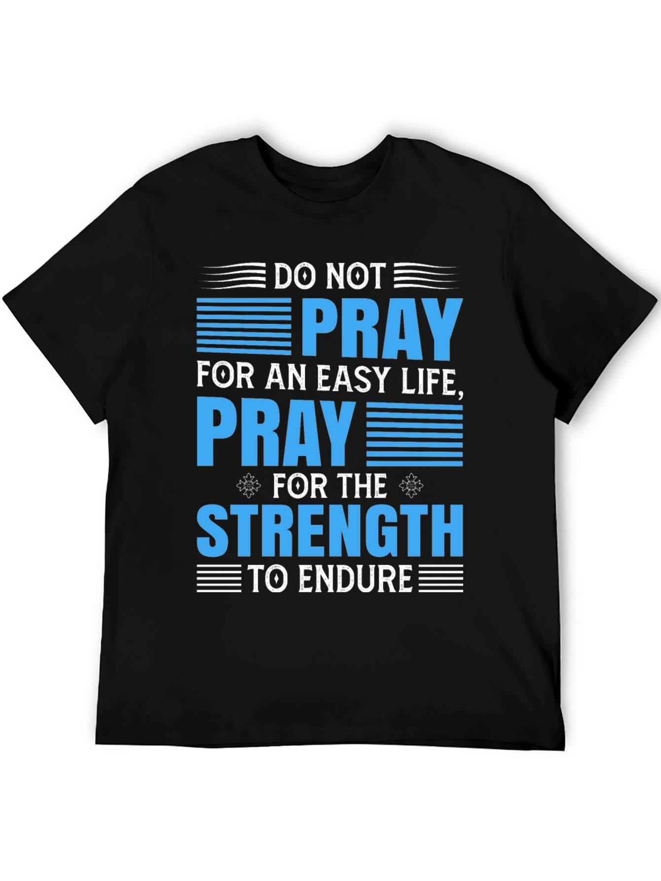 Inspirational T-Shirt: Pray for Strength