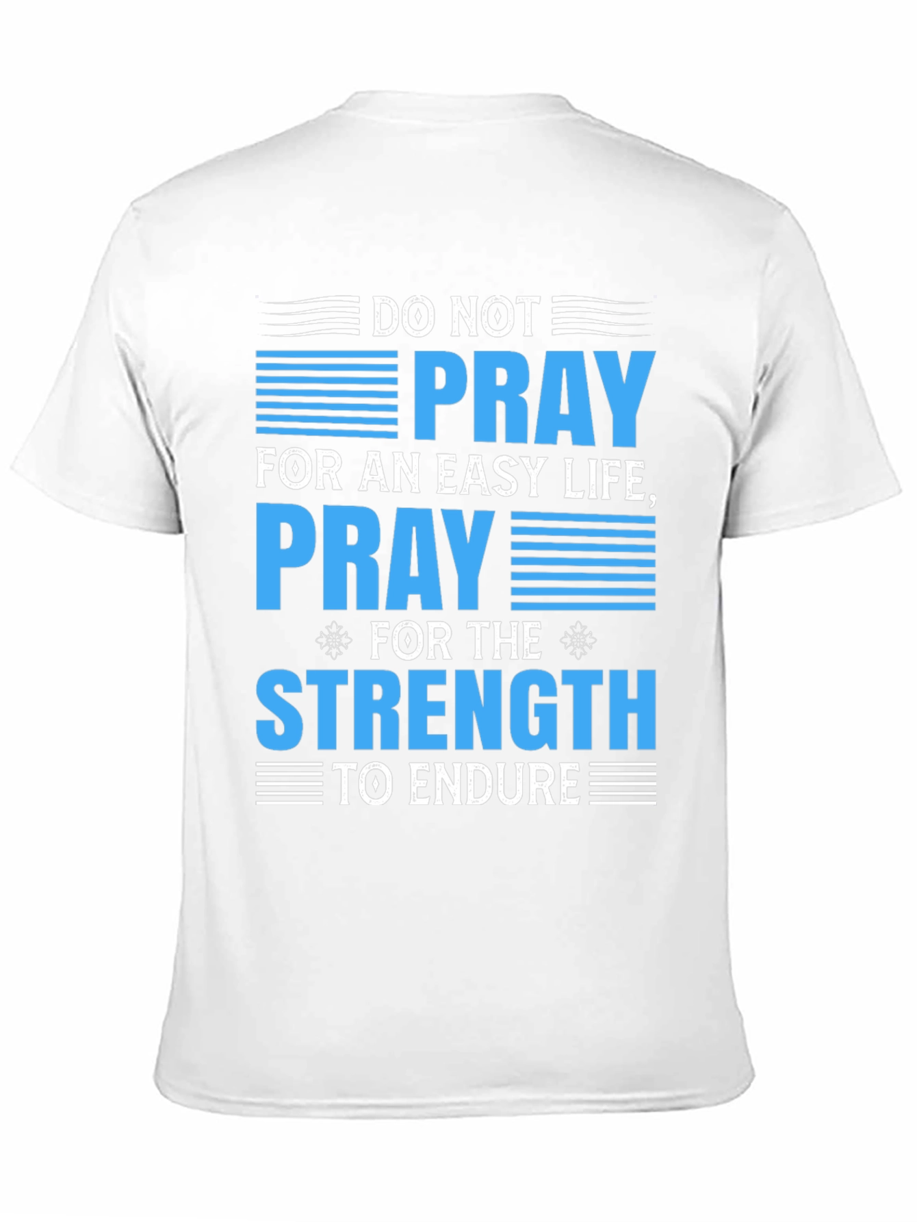 Inspirational T-Shirt: Pray for Strength