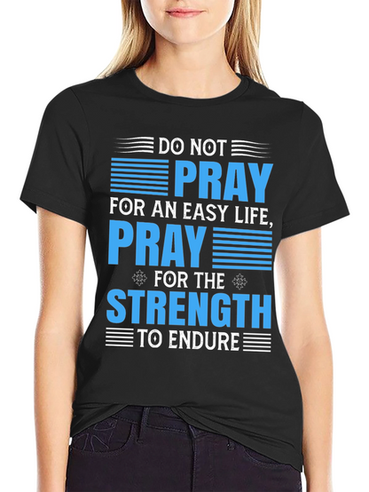 Inspirational T-Shirt: Pray for Strength